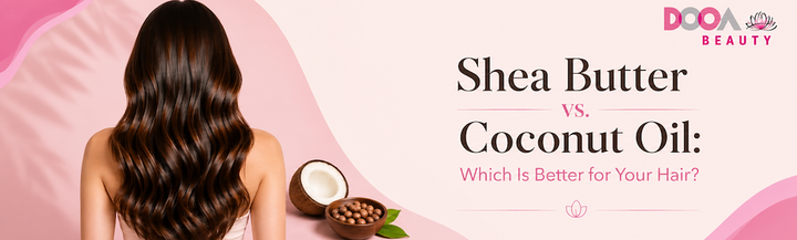 Shea Butter vs. Coconut Oil: Which Is Better for Your Hair?