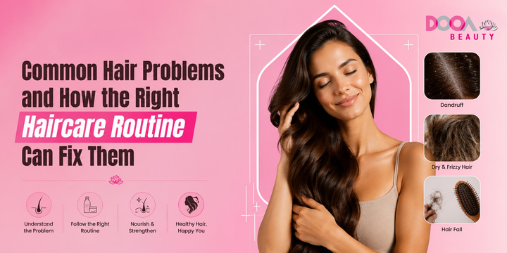 Common Hair Problems and How the Right Haircare Routine Can Fix Them